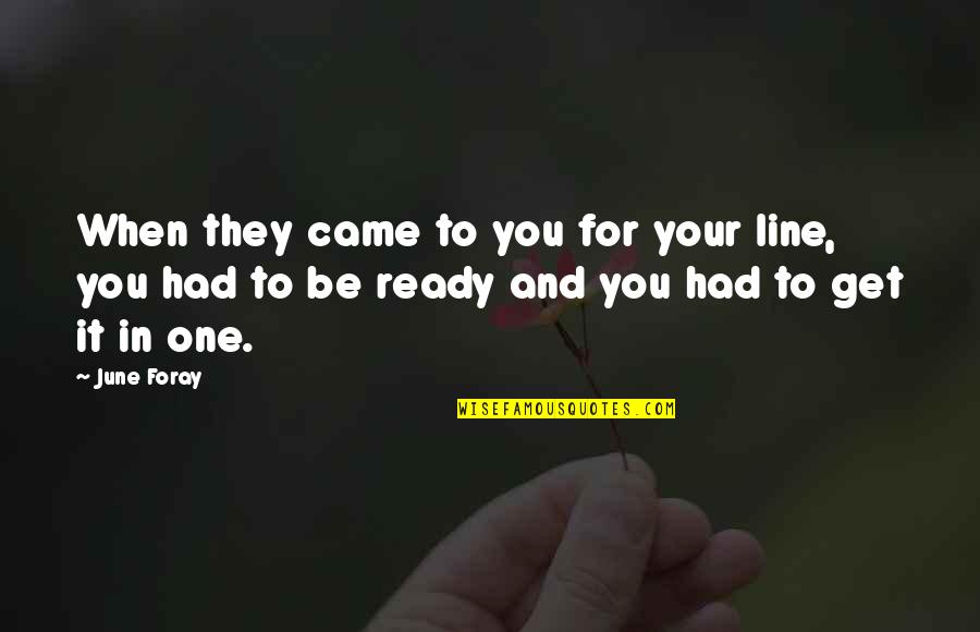 In One Line Quotes By June Foray: When they came to you for your line,