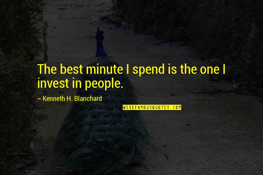 In One Minute Quotes By Kenneth H. Blanchard: The best minute I spend is the one
