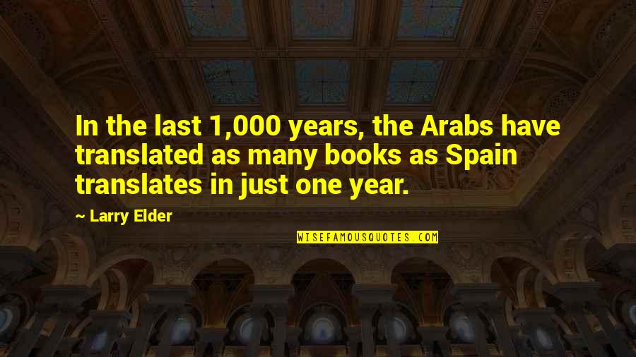 In One Year Quotes By Larry Elder: In the last 1,000 years, the Arabs have