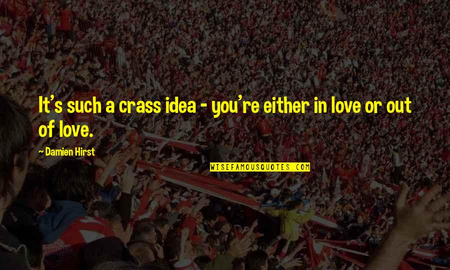 In Or Out Of Quotes By Damien Hirst: It's such a crass idea - you're either