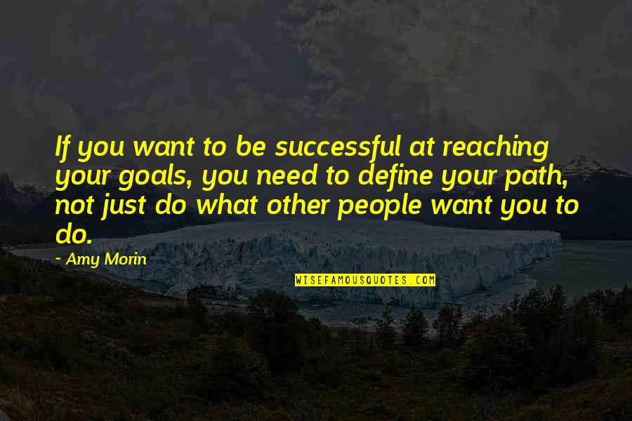 In Order To Improve Quotes By Amy Morin: If you want to be successful at reaching