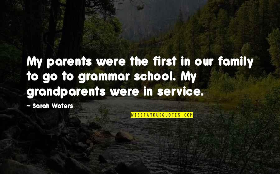 In Our Family Quotes By Sarah Waters: My parents were the first in our family In Our Family Quotes By Sarah Waters: My parents were the first in our family