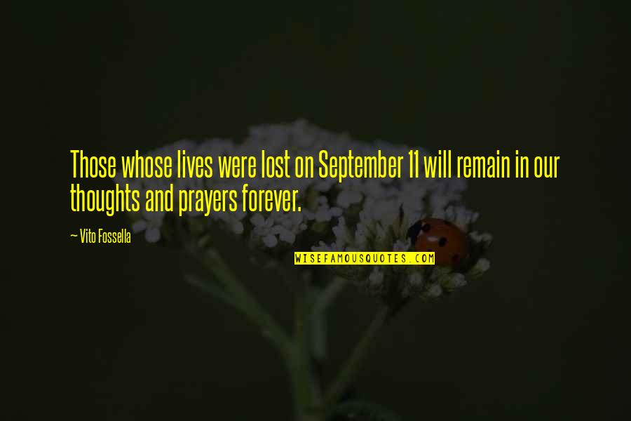 In Our Thoughts Quotes By Vito Fossella: Those whose lives were lost on September 11