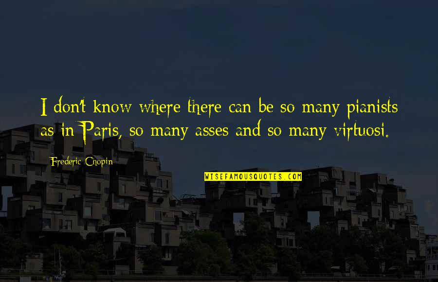 In Paris Quotes By Frederic Chopin: I don't know where there can be so In Paris Quotes By Frederic Chopin: I don't know where there can be so