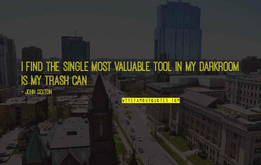 In Photography Quotes By John Sexton: I find the single most valuable tool in