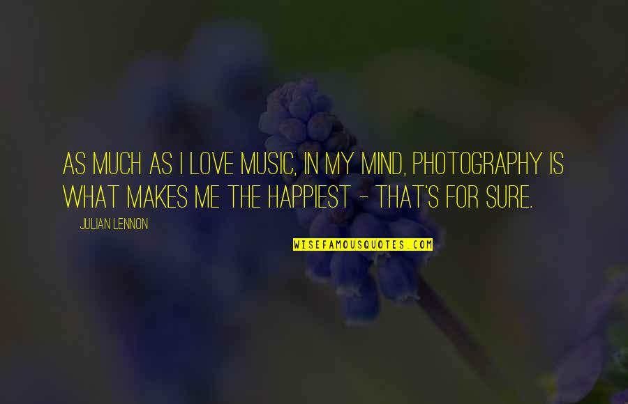 In Photography Quotes By Julian Lennon: As much as I love music, in my