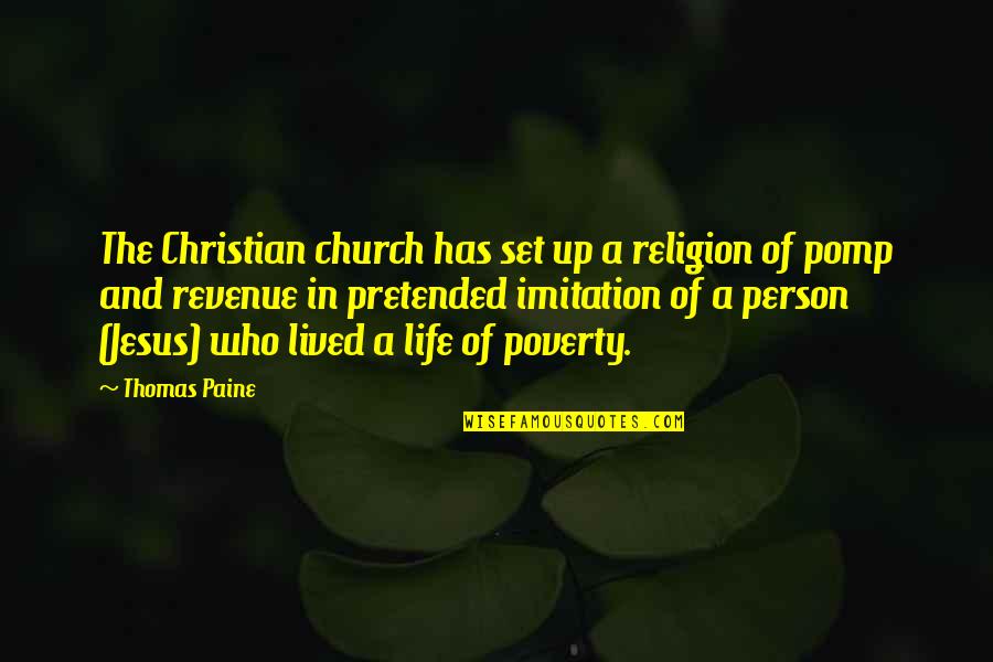 In Poverty Quotes By Thomas Paine: The Christian church has set up a religion