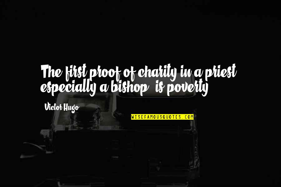 In Poverty Quotes By Victor Hugo: The first proof of charity in a priest,
