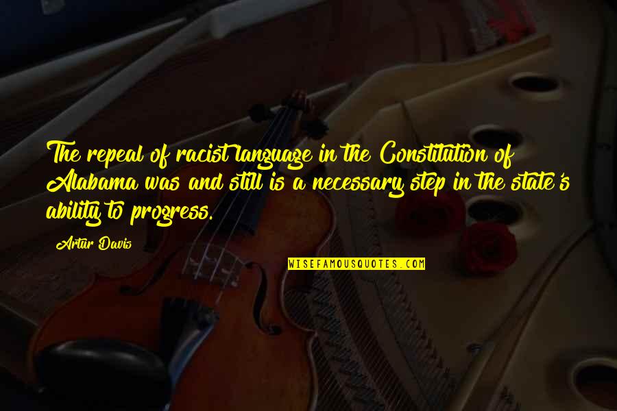 In Progress Quotes By Artur Davis: The repeal of racist language in the Constitution