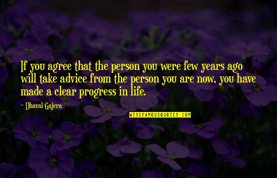 In Progress Quotes By Dhaval Gajera: If you agree that the person you were