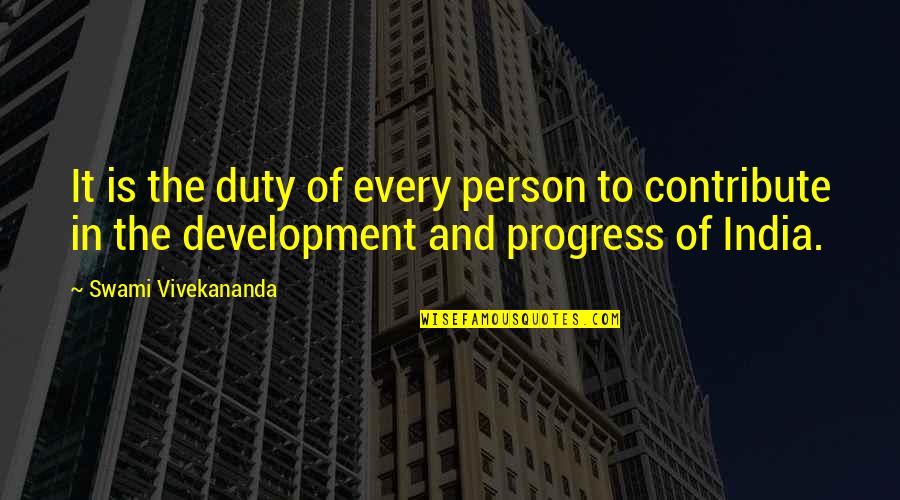 In Progress Quotes By Swami Vivekananda: It is the duty of every person to