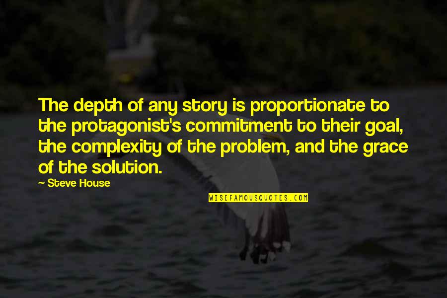 In Proportionate Quotes By Steve House: The depth of any story is proportionate to