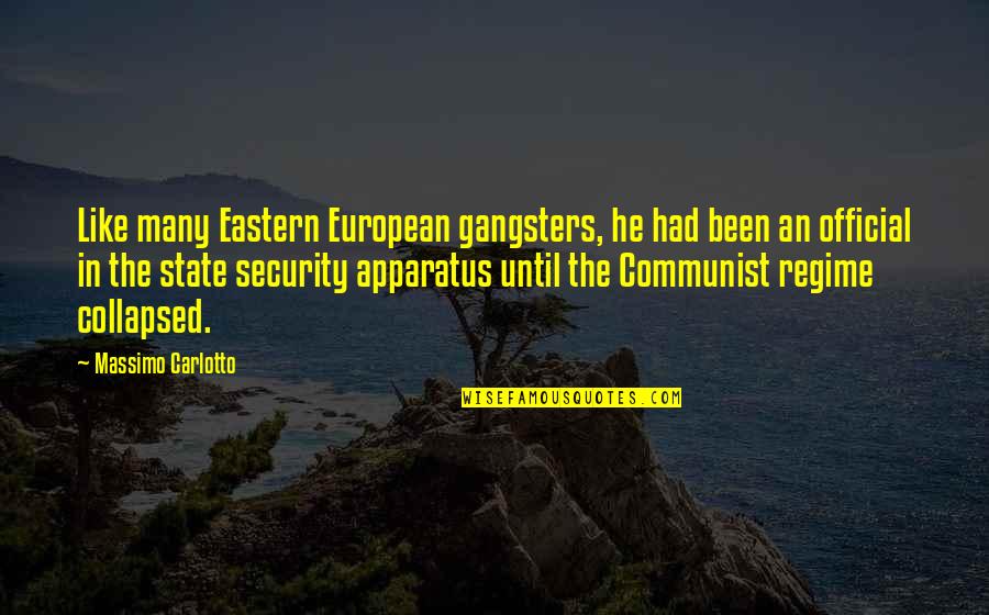 In Security Quotes By Massimo Carlotto: Like many Eastern European gangsters, he had been