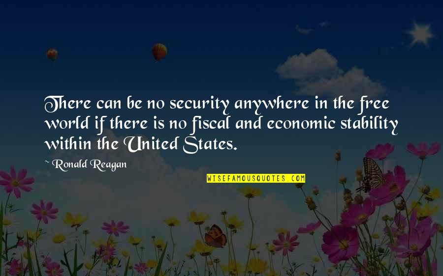 In Security Quotes By Ronald Reagan: There can be no security anywhere in the