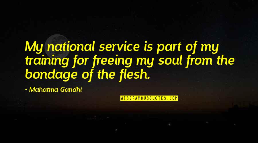 In Service Training Quotes By Mahatma Gandhi: My national service is part of my training