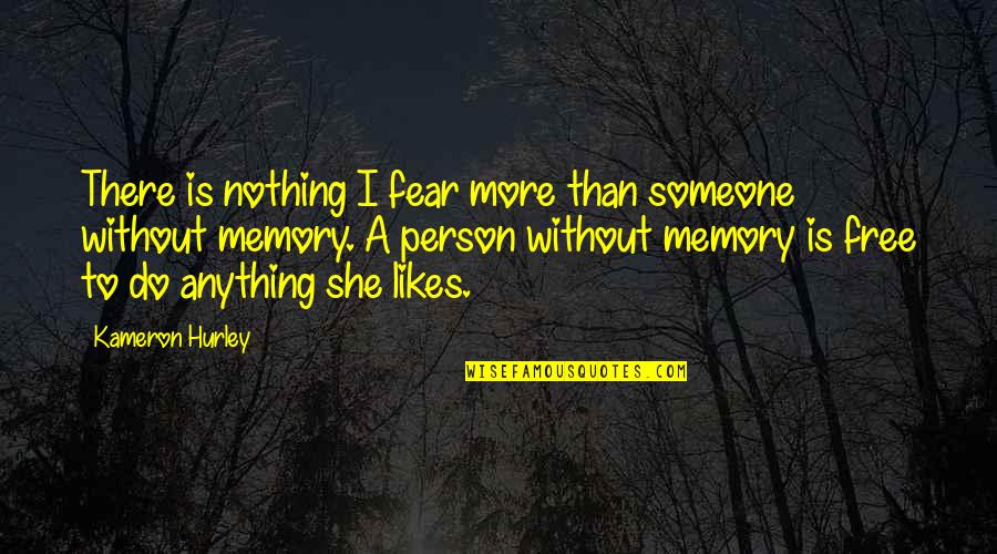 In Someone's Memory Quotes By Kameron Hurley: There is nothing I fear more than someone