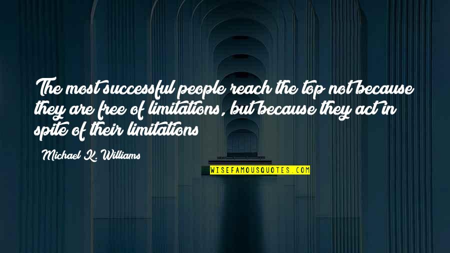 In Spite Of It All Quotes By Michael K. Williams: The most successful people reach the top not