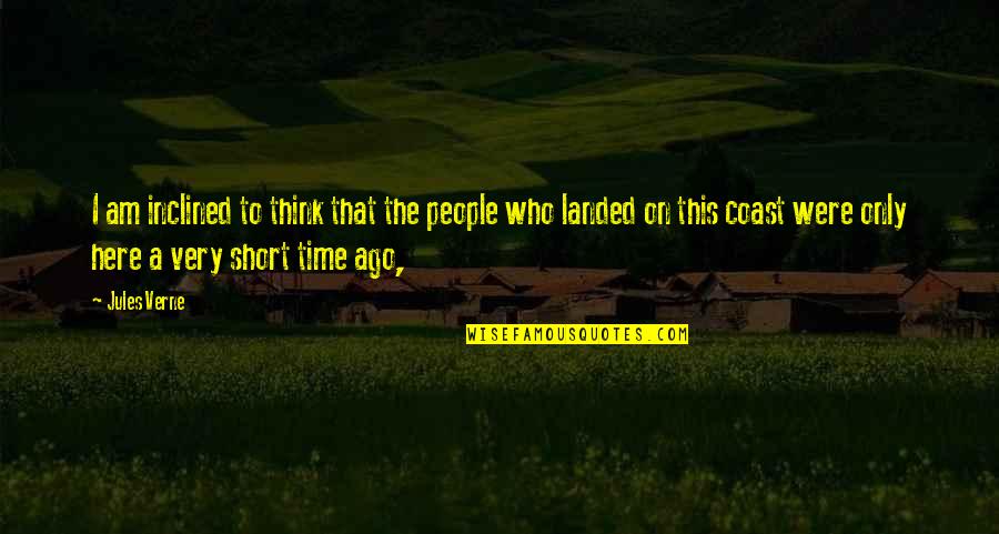 In Such A Short Time Quotes By Jules Verne: I am inclined to think that the people