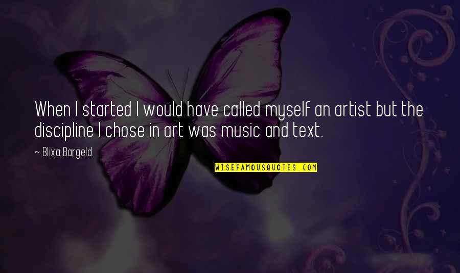 In Text Quotes By Blixa Bargeld: When I started I would have called myself