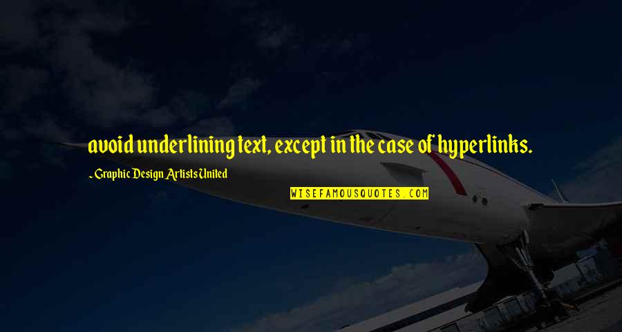 In Text Quotes By Graphic Design Artists United: avoid underlining text, except in the case of