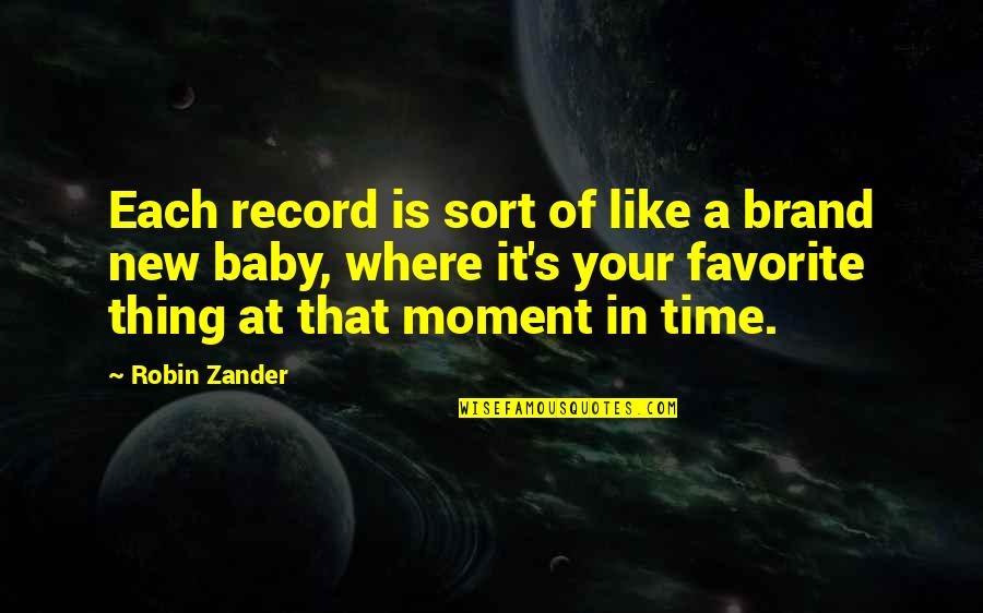 In The Beginning Relationship Quotes By Robin Zander: Each record is sort of like a brand
