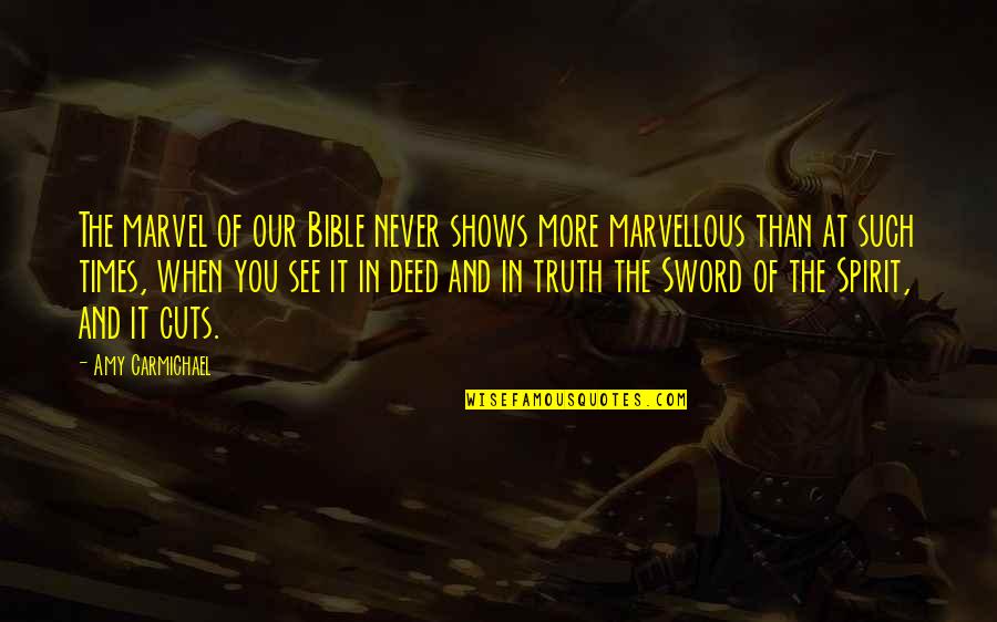 In The Bible Quotes By Amy Carmichael: The marvel of our Bible never shows more