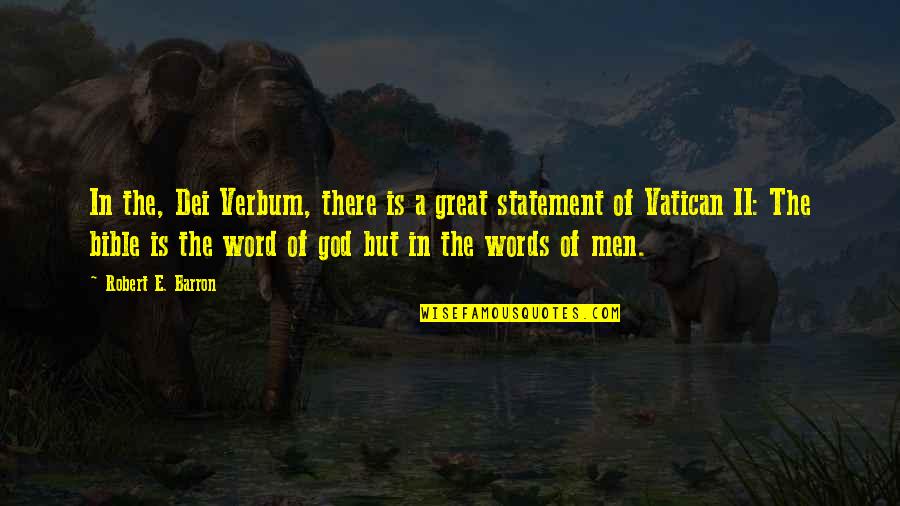 In The Bible Quotes By Robert E. Barron: In the, Dei Verbum, there is a great