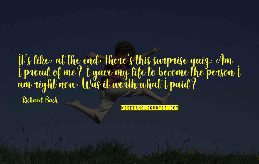 In The End It's Just Me Quotes By Richard Bach: It's like, at the end, there's this surprise