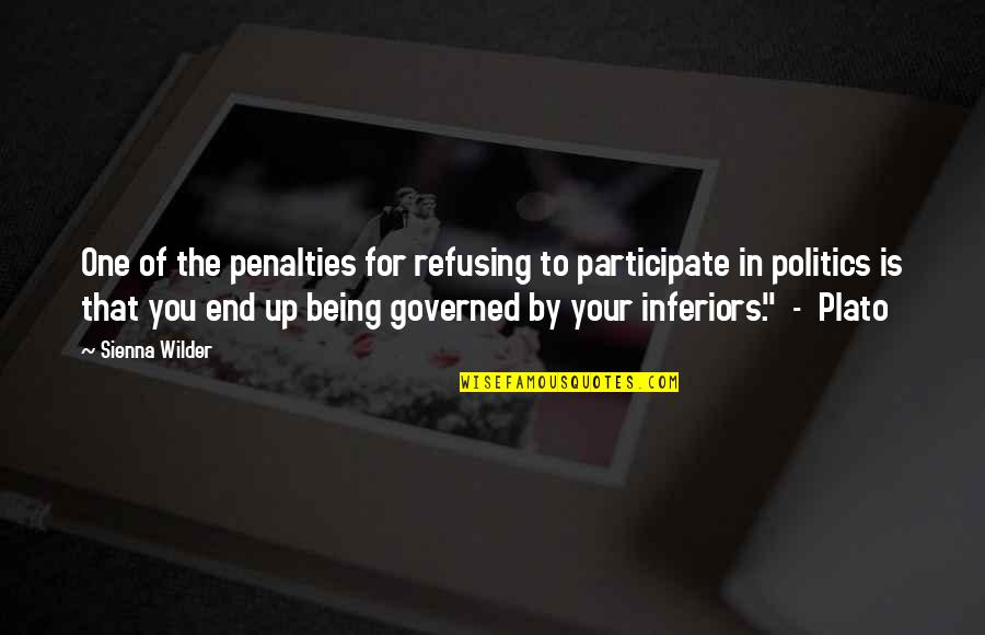 In The End You Quotes By Sienna Wilder: One of the penalties for refusing to participate