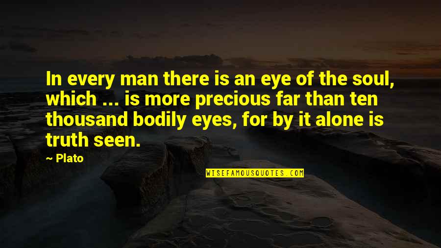 In The Eyes Quotes By Plato: In every man there is an eye of