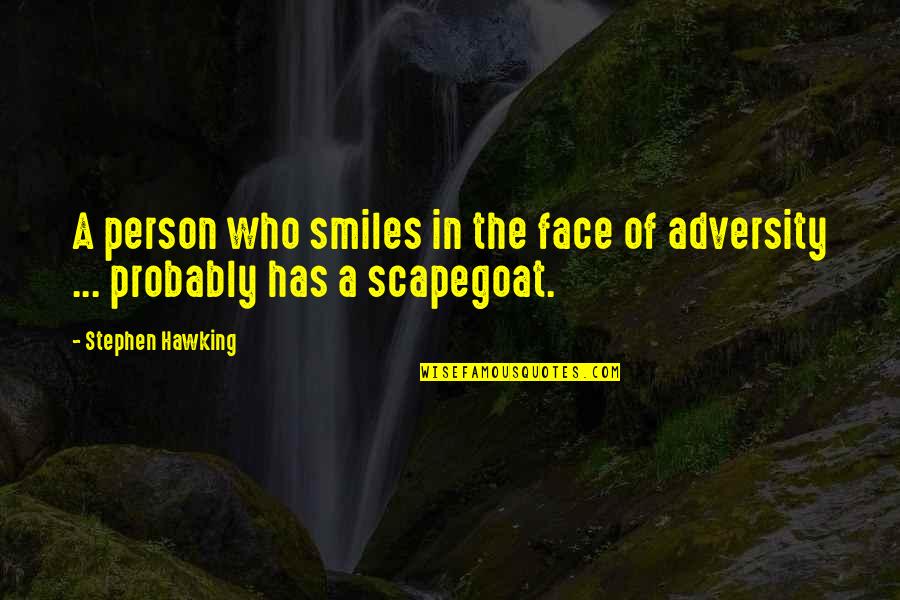 In The Face Adversity Quotes By Stephen Hawking: A person who smiles in the face of