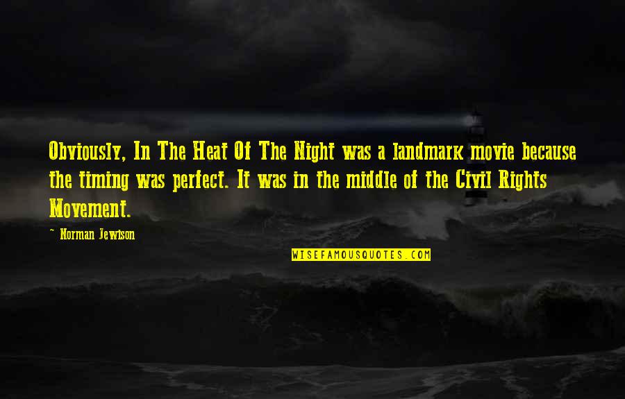 In The Heat Of The Night Movie Quotes By Norman Jewison: Obviously, In The Heat Of The Night was