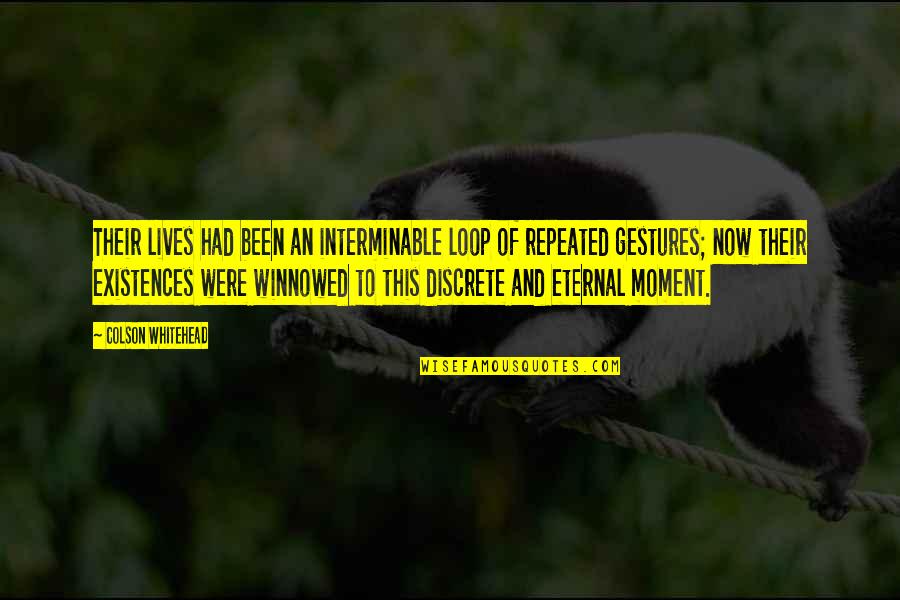 In The Loop Quotes By Colson Whitehead: Their lives had been an interminable loop of