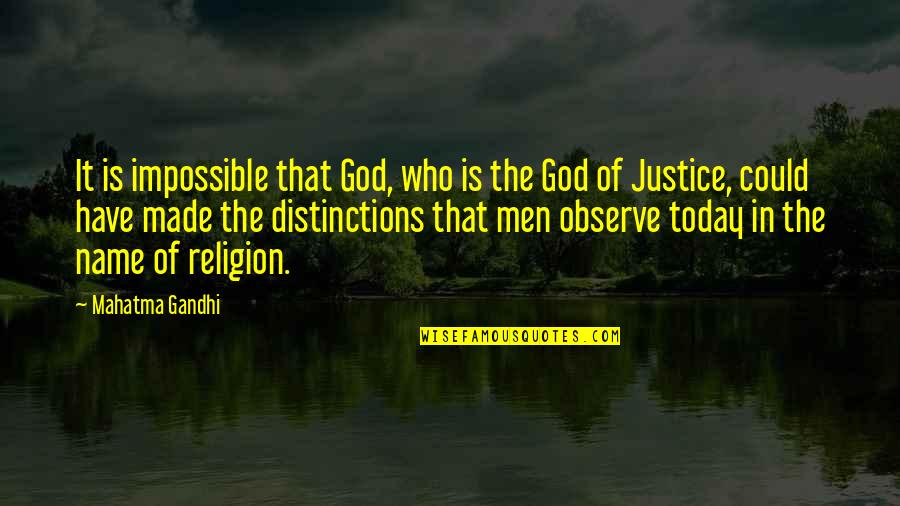 In The Name Of Religion Quotes By Mahatma Gandhi: It is impossible that God, who is the