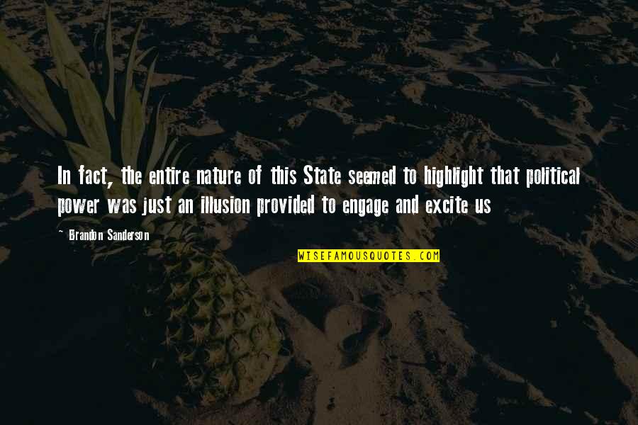 In The Nature Quotes By Brandon Sanderson: In fact, the entire nature of this State In The Nature Quotes By Brandon Sanderson: In fact, the entire nature of this State