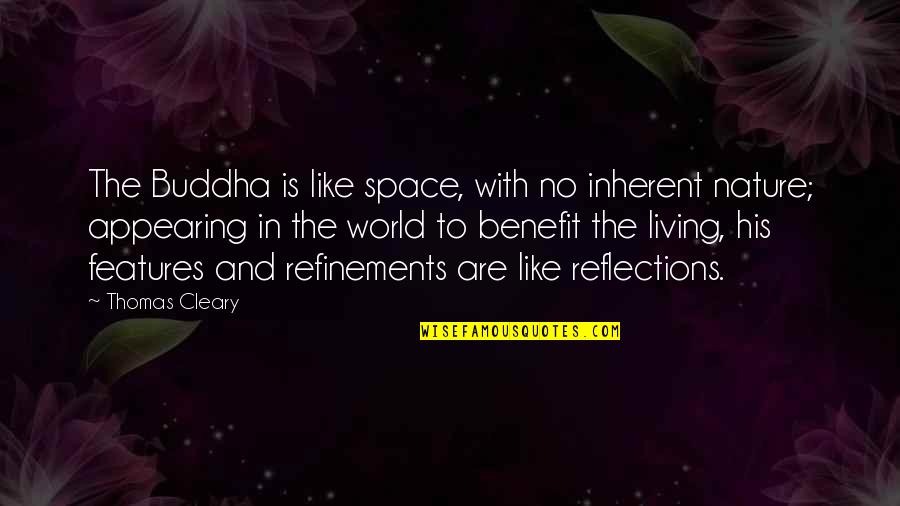 In The Nature Quotes By Thomas Cleary: The Buddha is like space, with no inherent In The Nature Quotes By Thomas Cleary: The Buddha is like space, with no inherent