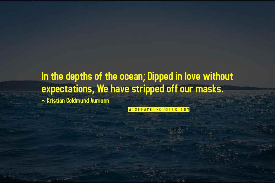 In The Ocean Quotes By Kristian Goldmund Aumann: In the depths of the ocean; Dipped in
