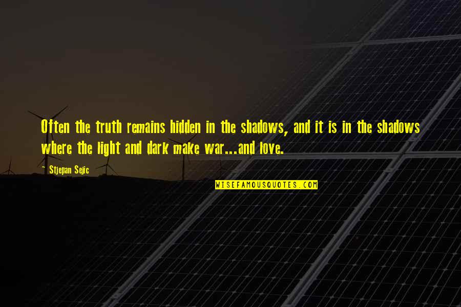 In The Shadows Quotes By Stjepan Sejic: Often the truth remains hidden in the shadows, In The Shadows Quotes By Stjepan Sejic: Often the truth remains hidden in the shadows,
