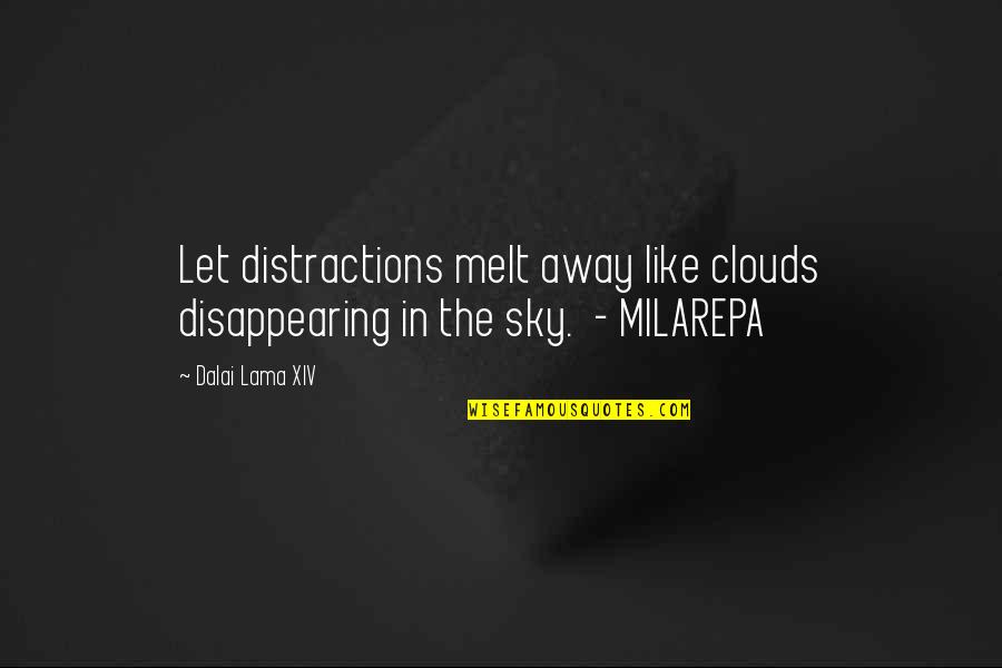 In The Sky Quotes By Dalai Lama XIV: Let distractions melt away like clouds disappearing in
