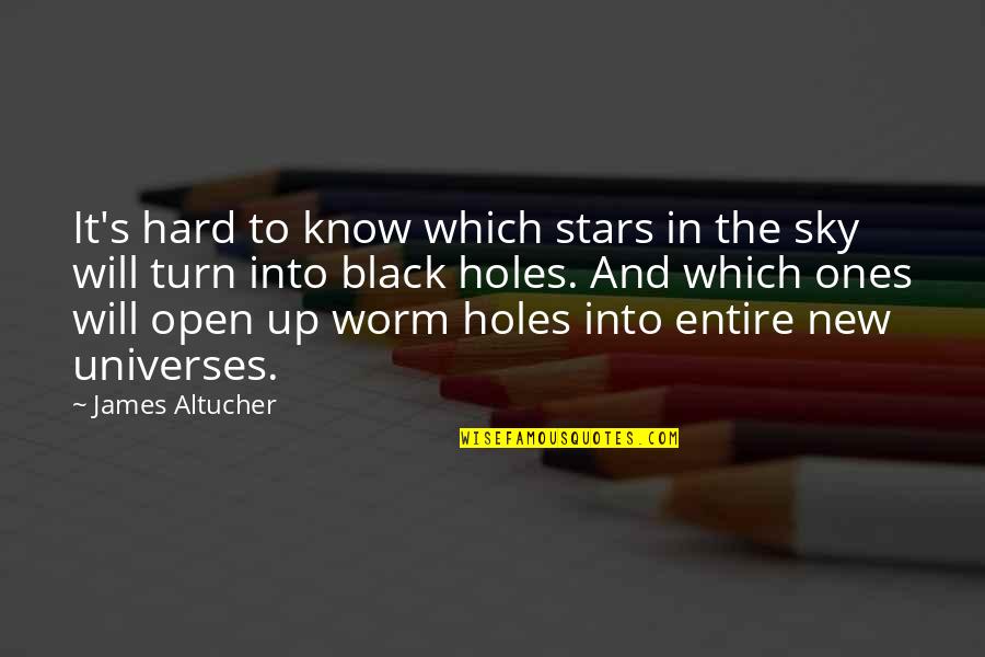 In The Sky Quotes By James Altucher: It's hard to know which stars in the