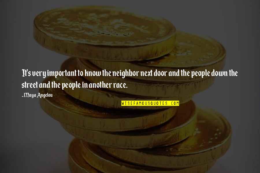 In The Street Quotes By Maya Angelou: It's very important to know the neighbor next In The Street Quotes By Maya Angelou: It's very important to know the neighbor next