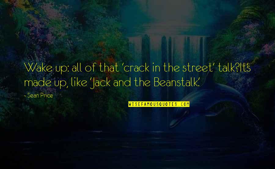 In The Street Quotes By Sean Price: Wake up: all of that 'crack in the In The Street Quotes By Sean Price: Wake up: all of that 'crack in the
