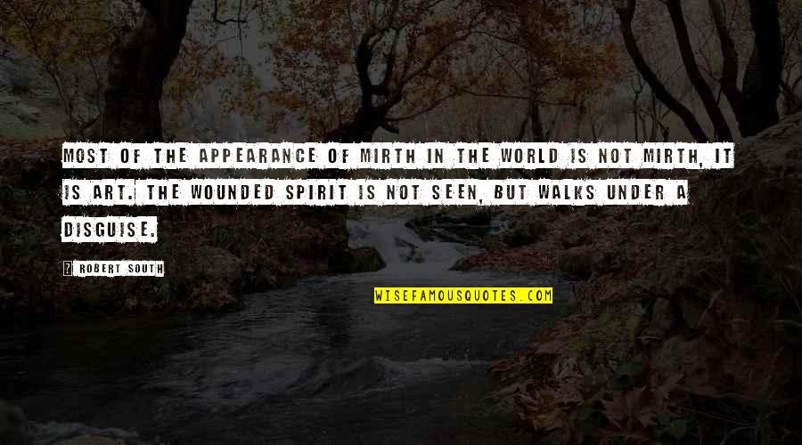 In The World But Not Of It Quotes By Robert South: Most of the appearance of mirth in the