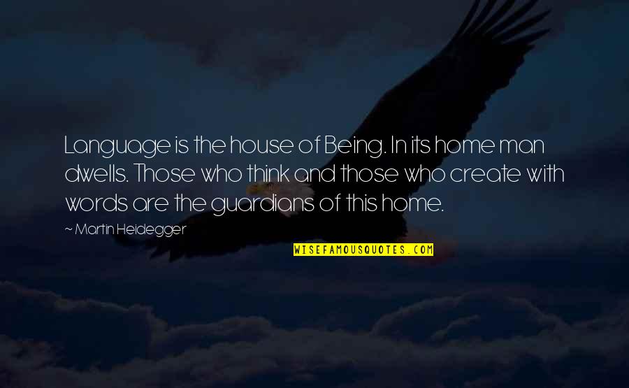 In This Home Quotes By Martin Heidegger: Language is the house of Being. In its