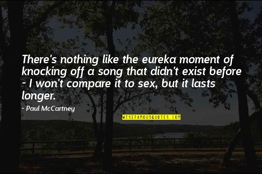 In This Moment Song Quotes By Paul McCartney: There's nothing like the eureka moment of knocking