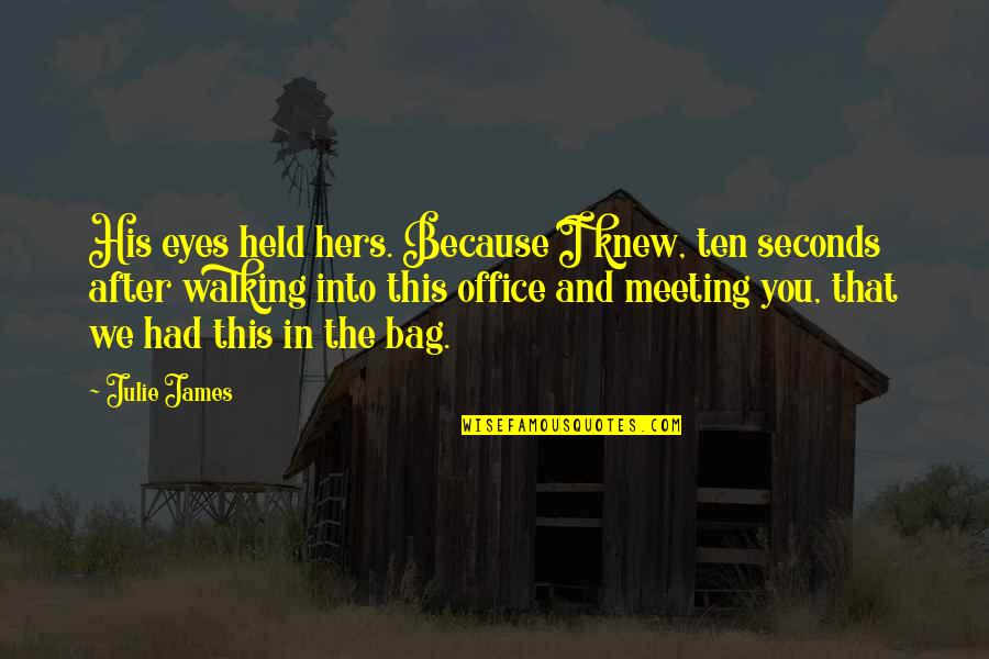 In This Office Quotes By Julie James: His eyes held hers. Because I knew, ten