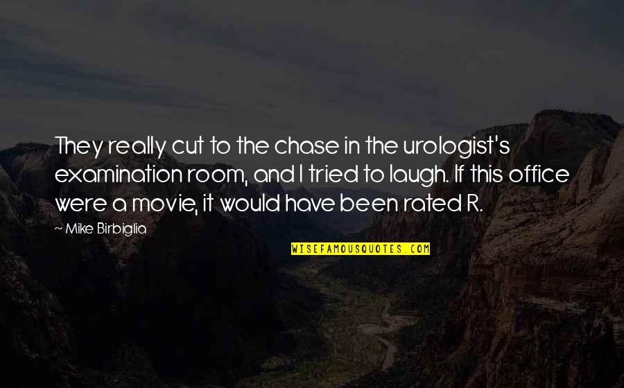 In This Office Quotes By Mike Birbiglia: They really cut to the chase in the