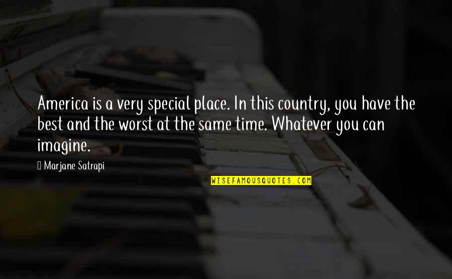 In Time Best Quotes By Marjane Satrapi: America is a very special place. In this