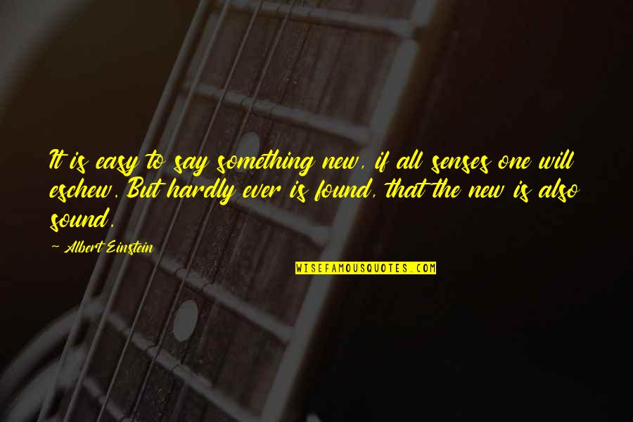 In Time Of Sickness Quotes By Albert Einstein: It is easy to say something new, if In Time Of Sickness Quotes By Albert Einstein: It is easy to say something new, if