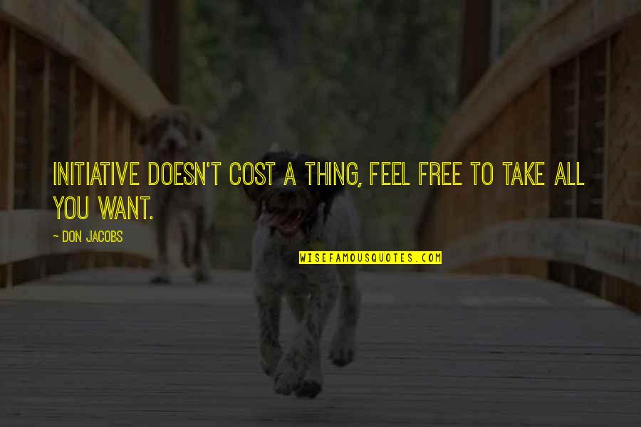 In Times Of Sorrow Bible Quotes By Don Jacobs: Initiative doesn't cost a thing, feel free to